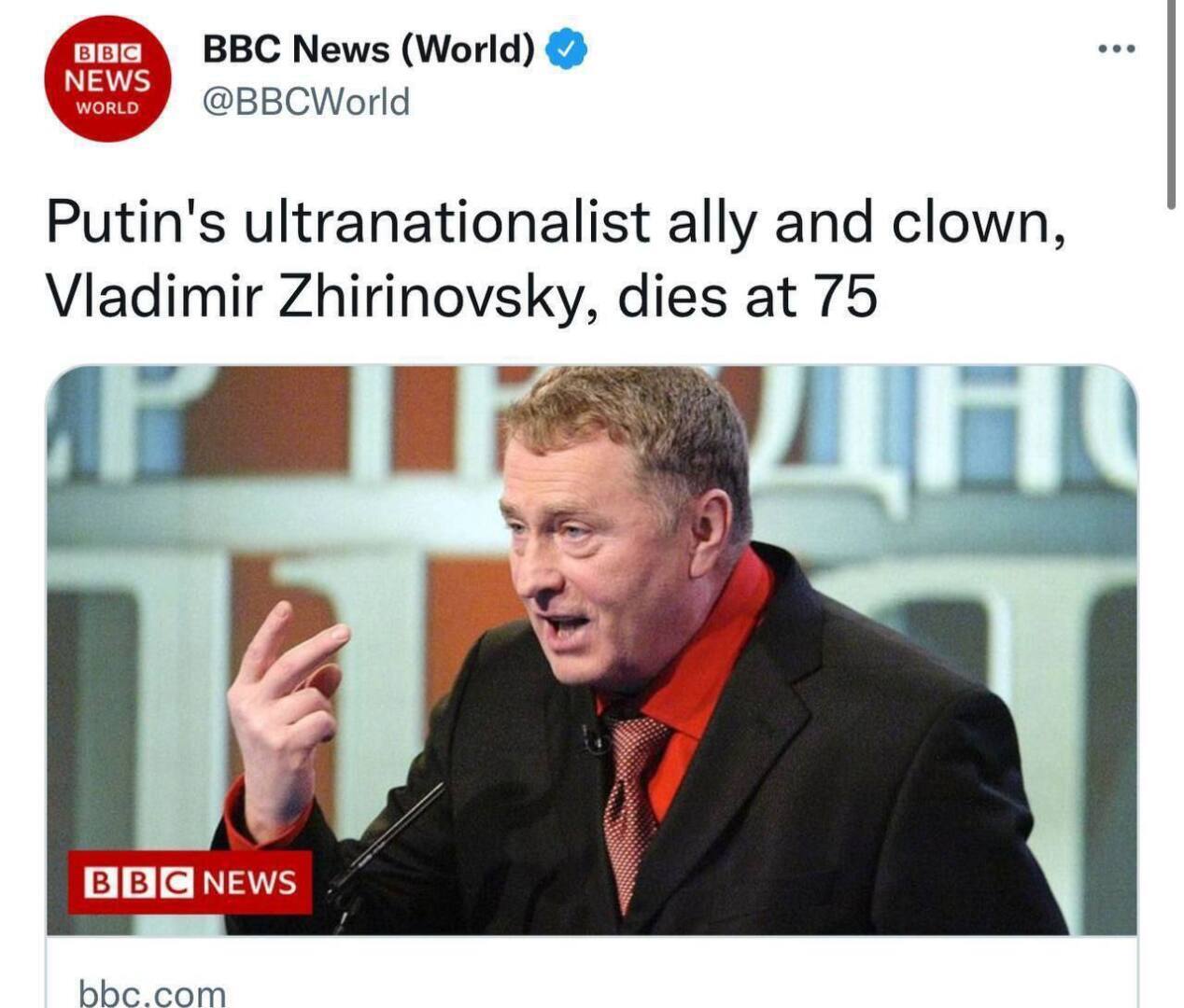 BBC в своей статье о смерти Жириновского, назвали его «ультранационалистом и клоуном Путина».