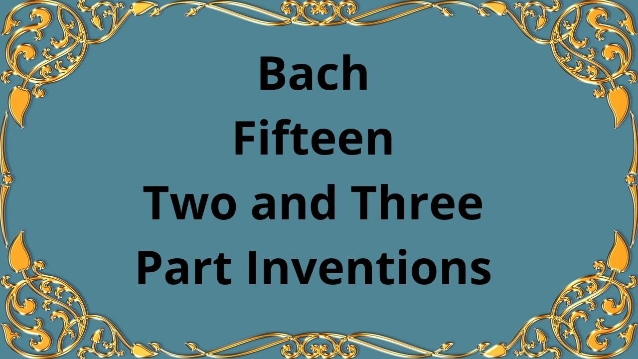 Пятнадцать двух- и трехголосных инвенций Баха