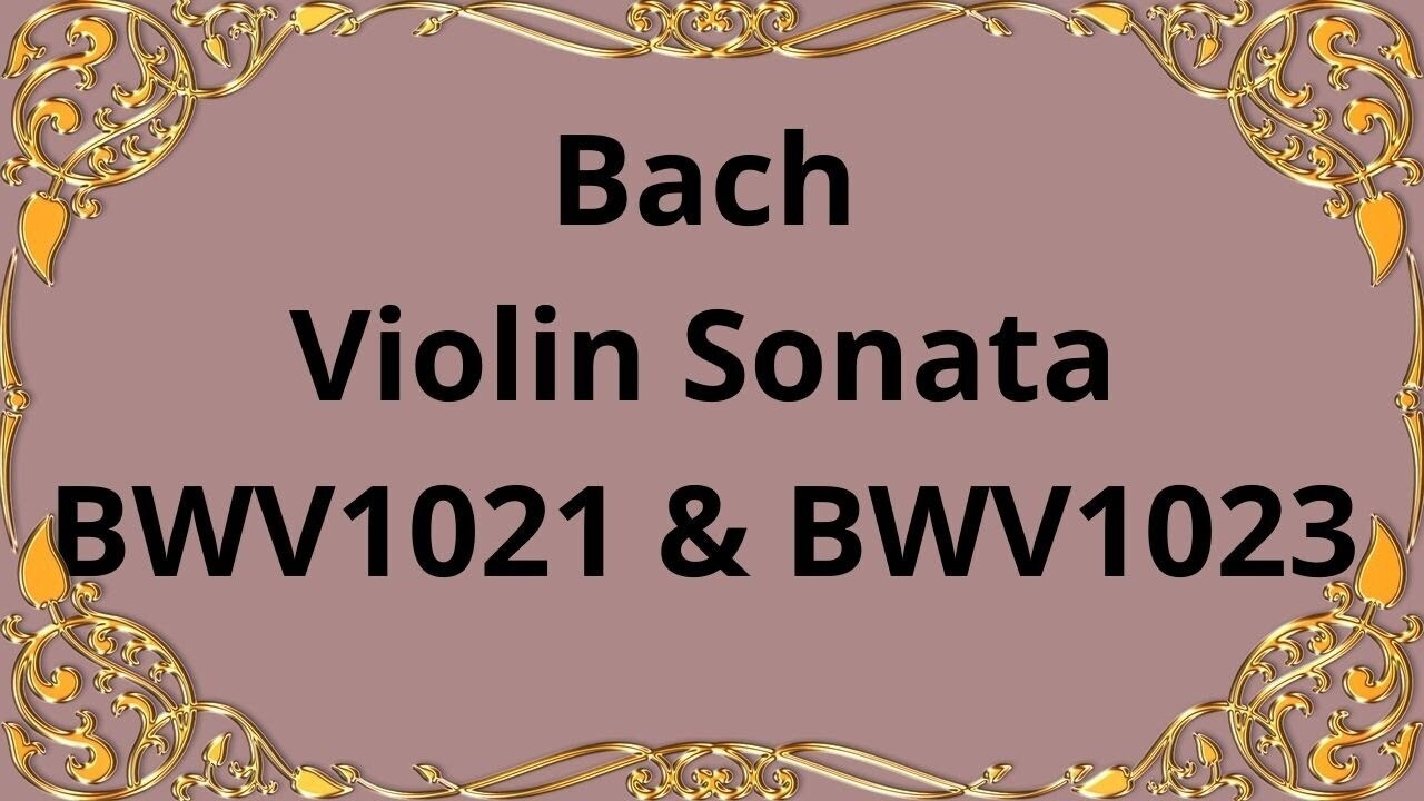 Соната для скрипки Баха BWV1021 и BWV1023