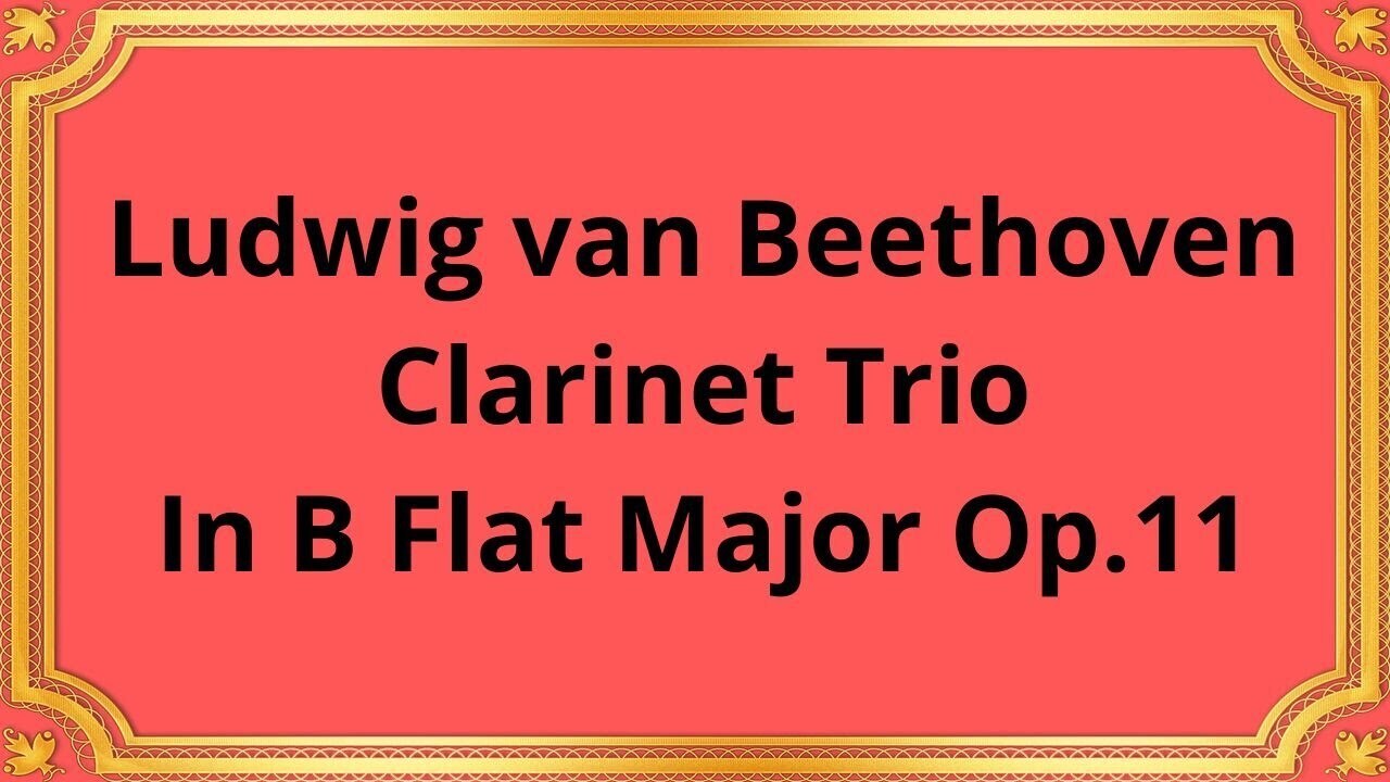 Людвиг ван Бетховен Кларнетное трио си-бемоль мажор Op.11