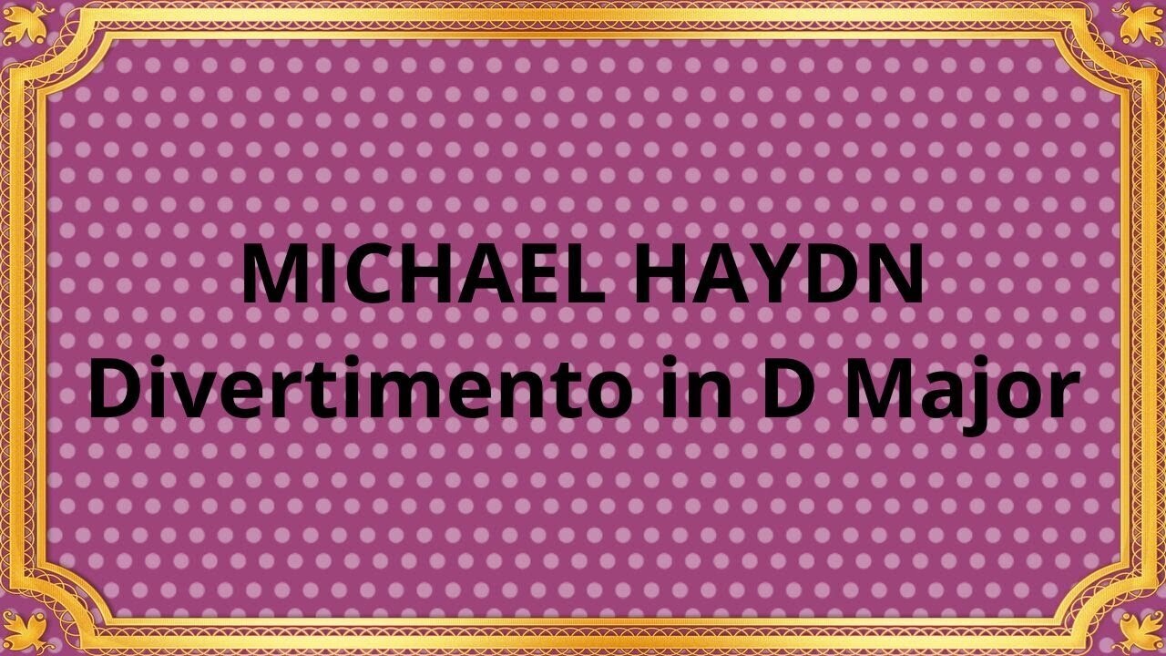Майкл Гайдн Дивертисмент ре мажор