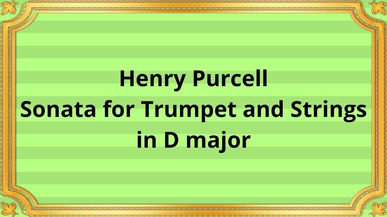 Генри Перселл Соната для трубы и струнных ре мажор
