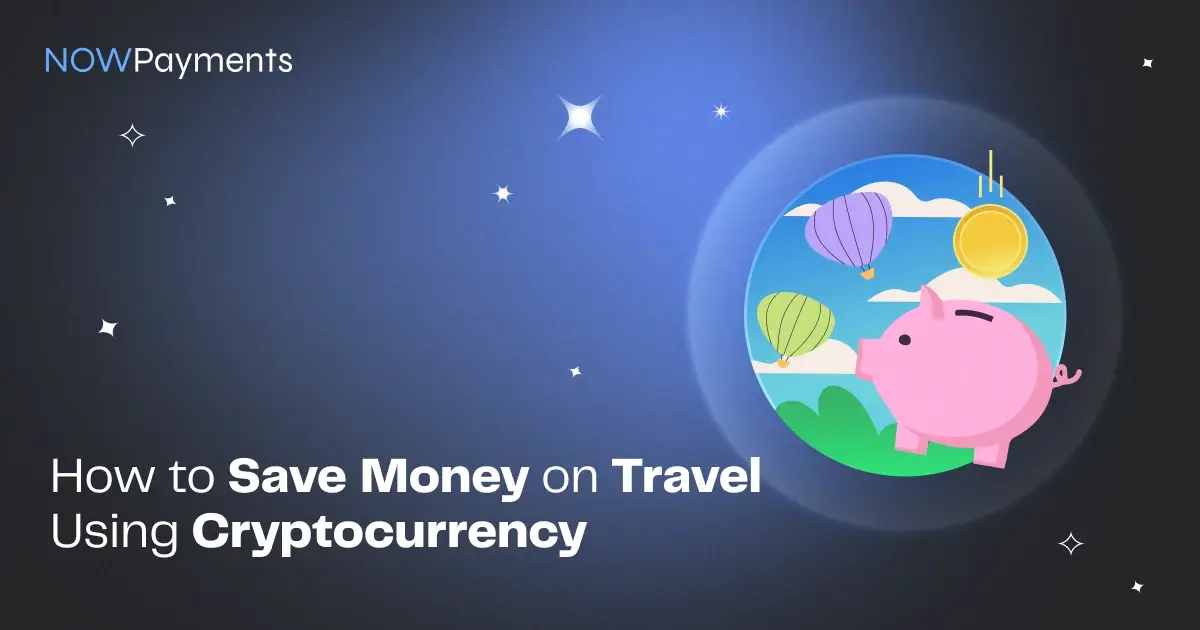 Как сэкономить на путешествии с помощью криптовалют.